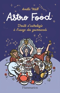Téléchargez gratuitement des ebooks Astro Food - Traité d'astrologie à l'usage des gourmands in French 9782080467874
