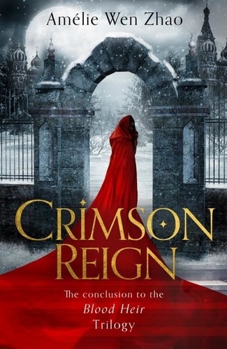 Amélie Wen Zhao - Crimson Reign.