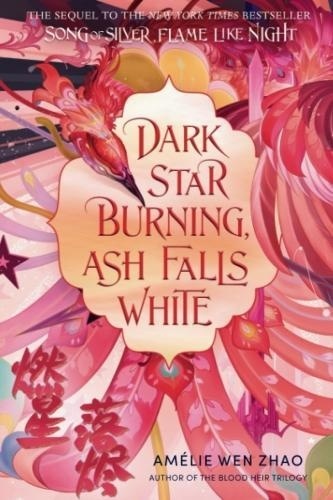 Amélie Wen Zhao - Dark Star Burning, Ash Falls White.