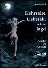 Kehrseite, Liebesakt und eine Jagd