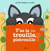 T'as la trouille, pistrouille ?