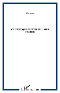 Ce n'est qu'un petit jeu, mes frères