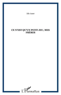 Ce n'est qu'un petit jeu, mes frères
