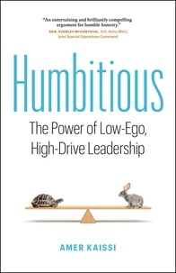 Amer Kaissi - Humbitious: The Power of Low-Ego, High-Drive Leadership.