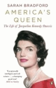 America's Queen - The Life of Jacqueline Kennedy Onassis.
