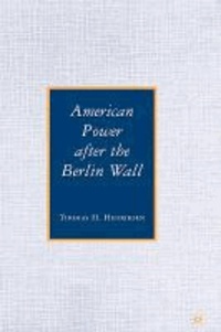 American Power after the Berlin Wall.