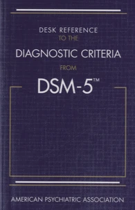 Desk Reference to the Diagnostic Criteria from DSM-5