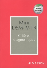  American Psychiatric Asso - Mini DSM-IV-TR - Critères diagnostiques.