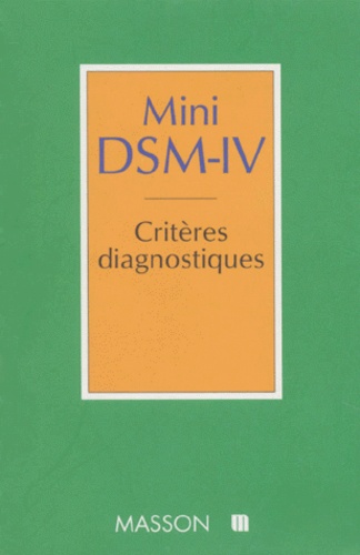  American Psychiatric Asso - Mini Dsm-Iv. Criteres Diagnostiques, Version Francaise Completee Des Codes Cim-10.