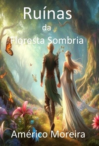  Américo Moreira - Ruínas da Floresta Sombria.