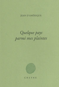 Quelque pays parmi mes plaintes