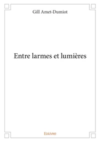 Entre larmes et lumières