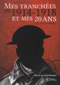 Mes tranchées de 1914-1918 et mes 20 ans