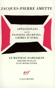 Appassionata. suivi de Passions secrètes, crimes d'avril