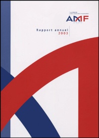  AMF - Autorité des marchés financiers - Rapport annuel 2003.