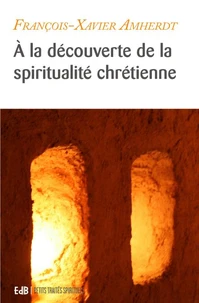 A la découverte de la spiritualité chrétienne