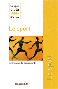 Ce que dit la Bible sur... le sport
