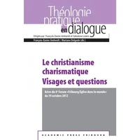 Le christianisme charismatique : visages et questions