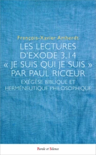 Les lectures d'Exode 3,14 - "Je suis qui je suis" par Paul Ricoeur
