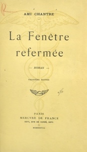 Ami Chantre - La fenêtre refermée.