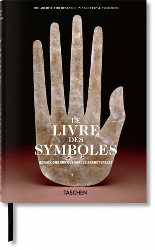 Ami Ronnberg et Kathleen Martin - Le livre des symboles - Réflexions sur des images archétypales.