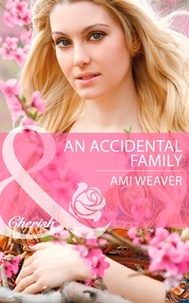 Ami Weaver - An Accidental Family.