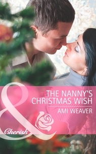 Ami Weaver - The Nanny's Christmas Wish.