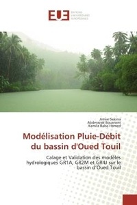 Amiar Sekina et Abderazak Bouanani - Modélisation Pluie-Débit du bassin d'Oued Touil - Calage et Validation des modèles hydrologiques GR1A, GR2M et GR4J sur le bassin d'Oued Touil.