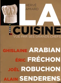 La cuisine vue par ses grands chefs