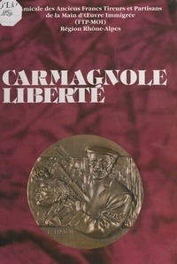  Amicale des anciens Francs-tir et Robert Chambeiron - Carmagnole liberté.