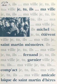Je, tu, ils... ma ville : Saint-Martin mémoires