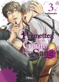 Permettez que je goûte votre sang - Tome 3