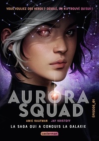 Amie Kaufman et Jay Kristoff - Aurora Squad Tome 1 : .