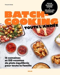 Batch-cooking toute l'année - 16 semaines de plats équilibrés pour toute la famille à budget serré selon les saisons