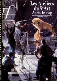 Les Ateliers Du 7eme Art. Tome 2, Apres Le Clap