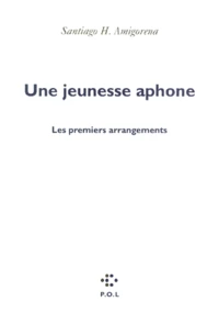 Une Jeunesse Aphone. Les Premiers Arrangements