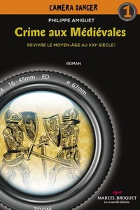 Crime aux medievales : revivre le moyen-age au xxie siecle!