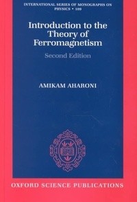 Amikam Aharoni - Introduction to the Theory of Ferromagnetism.