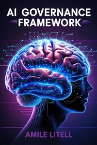 AI Governance Framework : Ethical Oversight in the Age of Artificial Intelligence