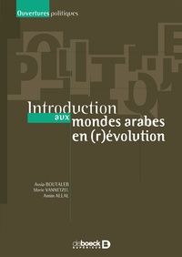 Amin Allal et Assia Boutaleb - Introduction aux mondes arabes en (r)évolution.