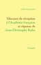 Amin Maalouf et Jean-Christophe Rufin - Discours de réception à l'Académie francaise et réponse de Jean-Christophe Rufin.
