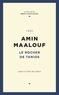 Amin Maalouf - Le rocher de Tanios.