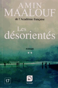 Amin Maalouf - Les désorientés - Volume 2.