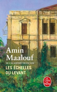 Amin Maalouf - Les échelles du Levant.
