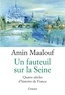 Amin Maalouf - Un fauteuil sur la Seine.