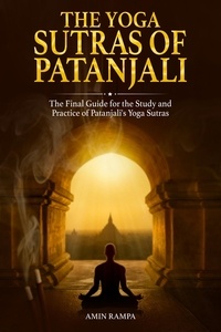  Amin Rampa - The Yoga Sutras of Patanjali: The Final Guide for the Study and Practice of Patanjali's Yoga Sutras.