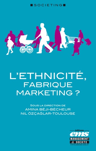 Amina Bécheur et Nil Toulouse - L'éthnicité, fabrique marketing ?.