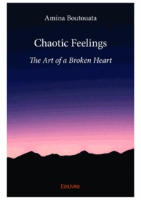 Amina Boutouata - Chaotic feelings - The Art of a Broken Heart.