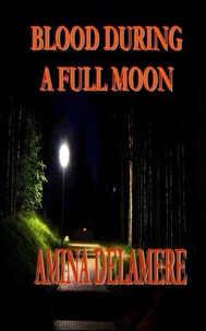 Blood during a Full Moon