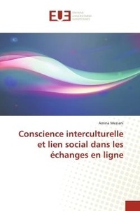 Amina Meziani - Conscience interculturelle et lien social dans les échanges en ligne.
